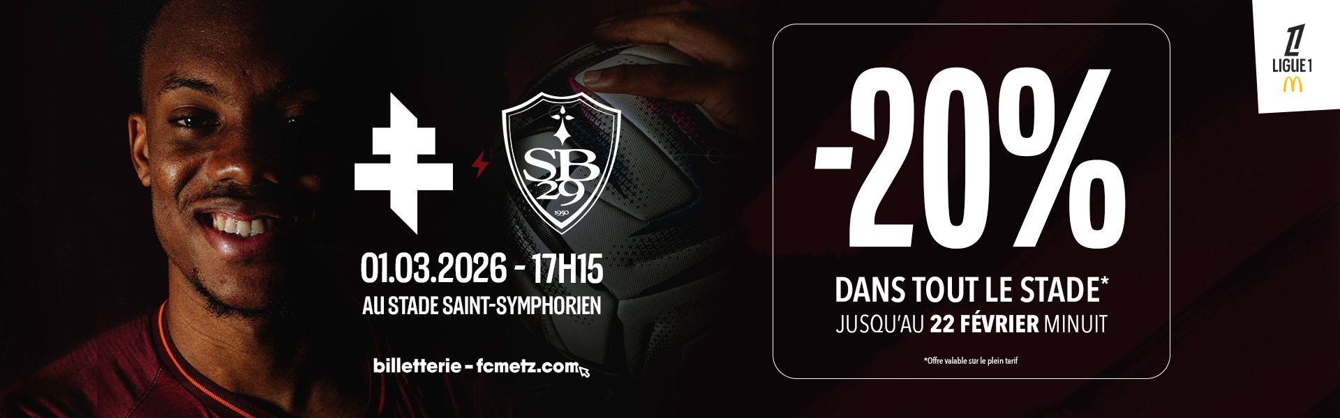 FC Metz - Stade Brestois 29 - Early Bird : -20%